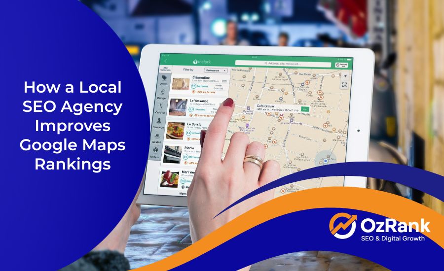 How a Local SEO Agency Improves Google Maps Rankings